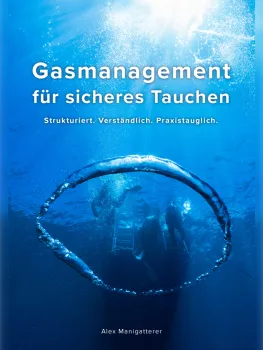 Gasmanagement für sicheres Tauchen von Alex Manigatterer